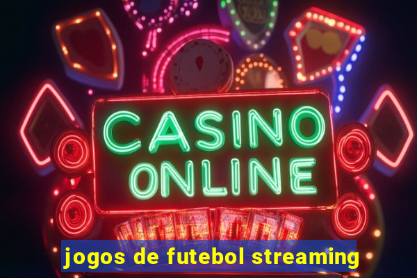 jogos de futebol streaming