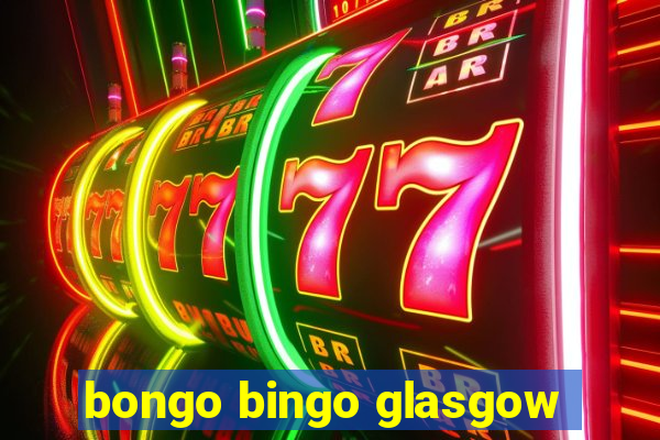 bongo bingo glasgow