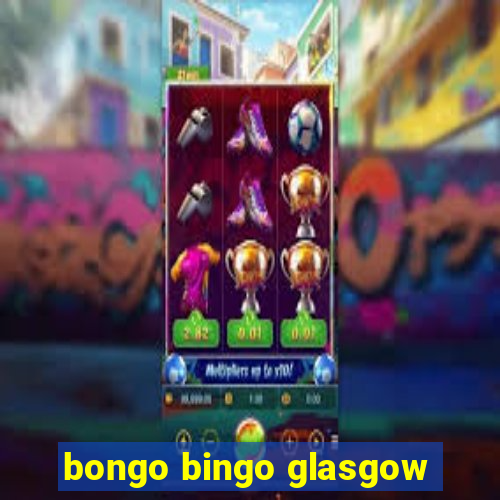 bongo bingo glasgow