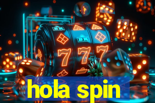 hola spin