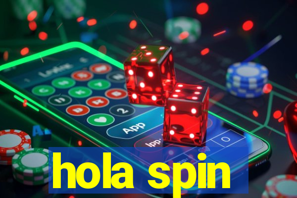 hola spin