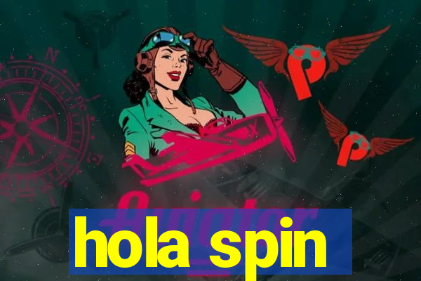 hola spin