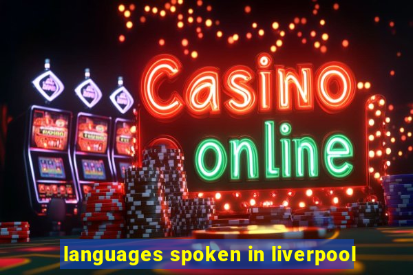 languages spoken in liverpool