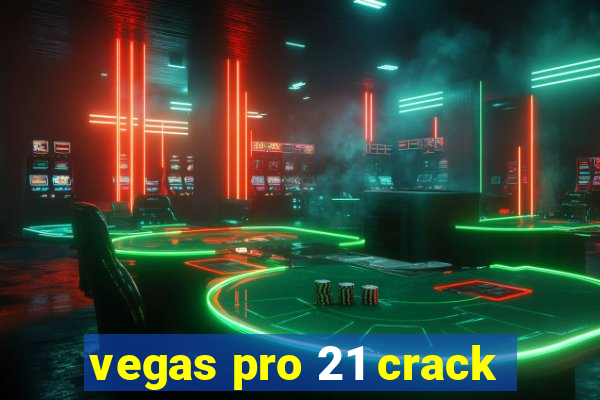 vegas pro 21 crack