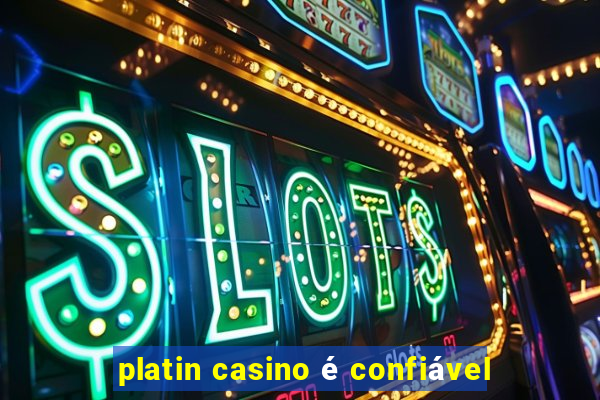 platin casino é confiável