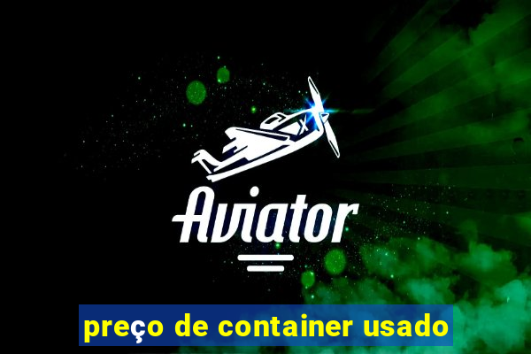 preço de container usado