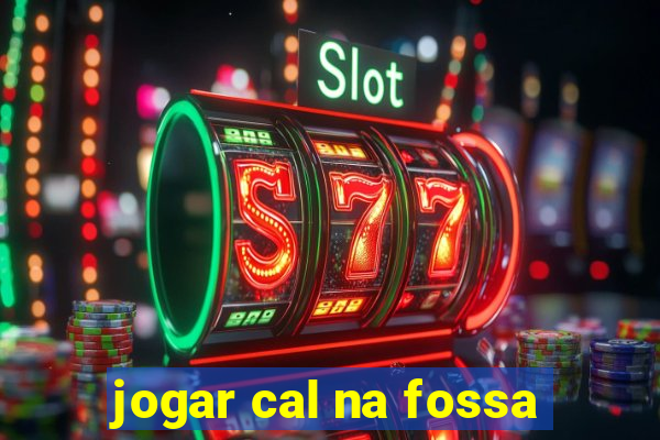 jogar cal na fossa