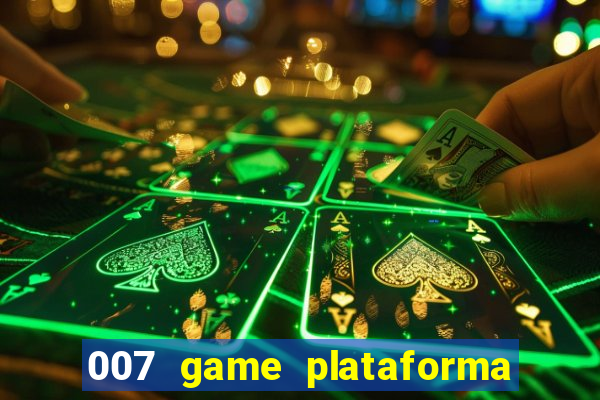 007 game plataforma é confiável