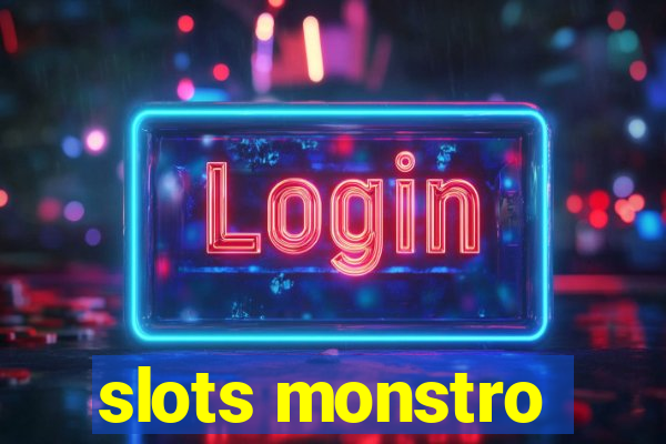 slots monstro