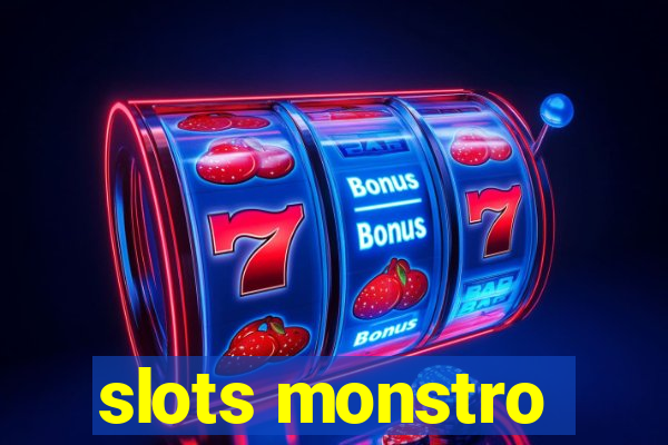 slots monstro