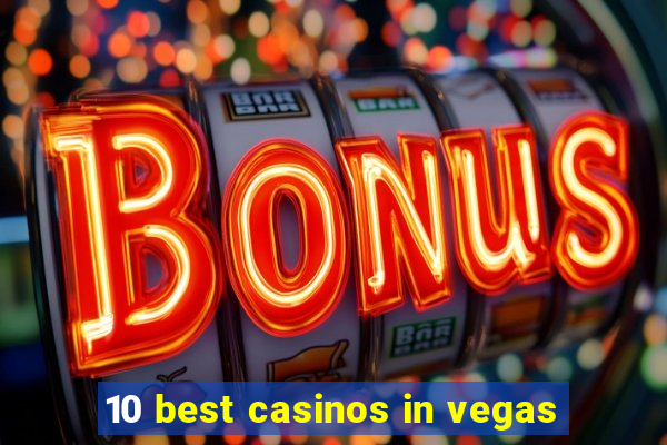 10 best casinos in vegas