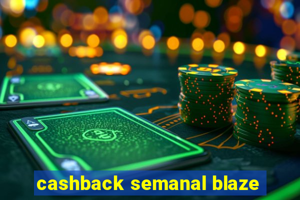 cashback semanal blaze