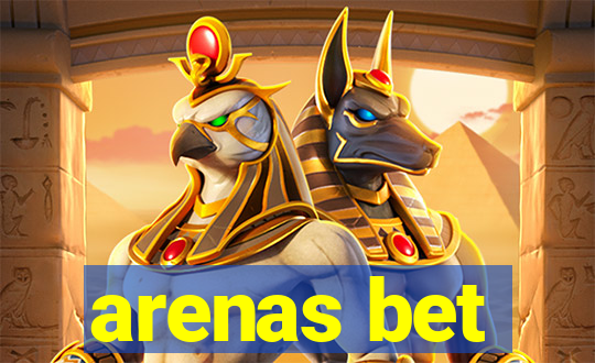 arenas bet