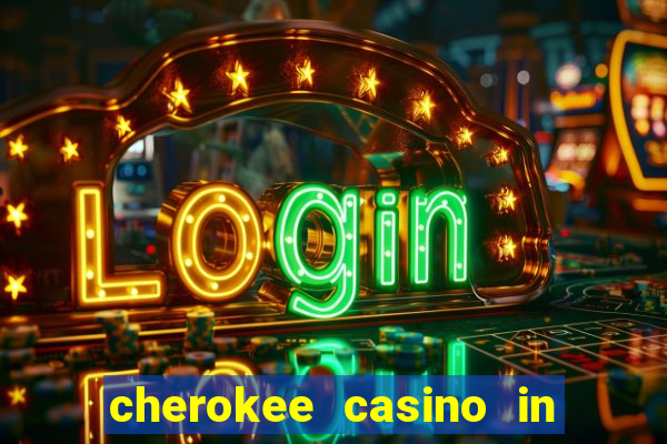 cherokee casino in cherokee nc