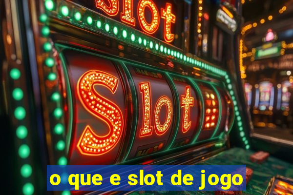 o que e slot de jogo