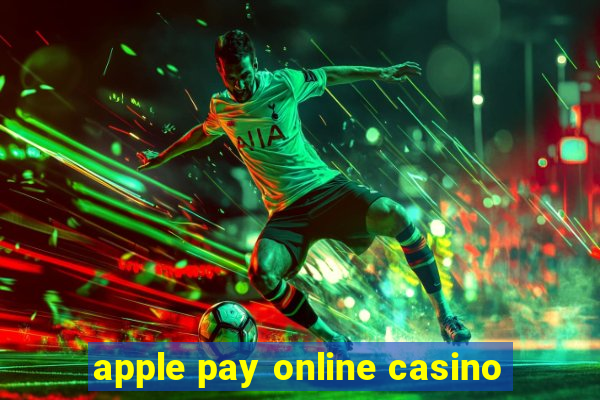 apple pay online casino