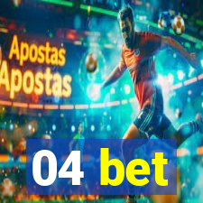 04 bet