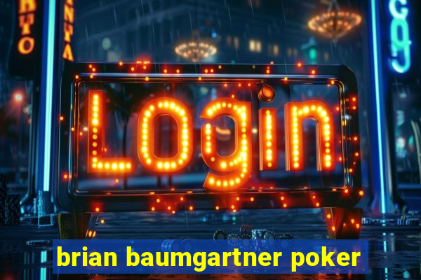 brian baumgartner poker