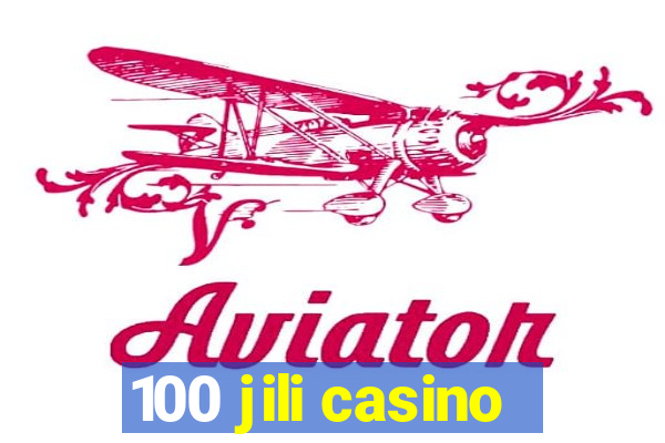 100 jili casino