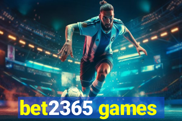 bet2365 games