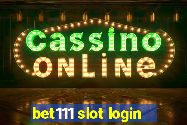 bet111 slot login