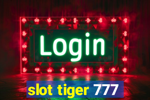 slot tiger 777