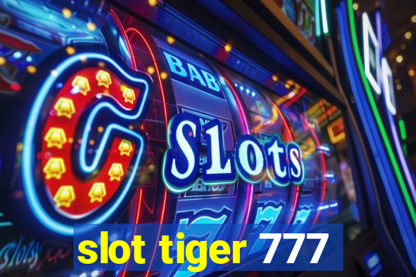 slot tiger 777