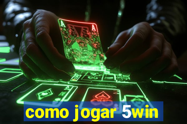 como jogar 5win