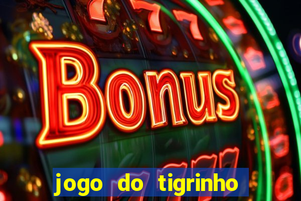 jogo do tigrinho esta legalizado