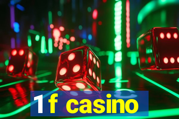 1 f casino