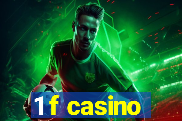 1 f casino