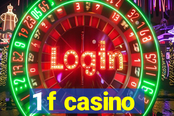 1 f casino