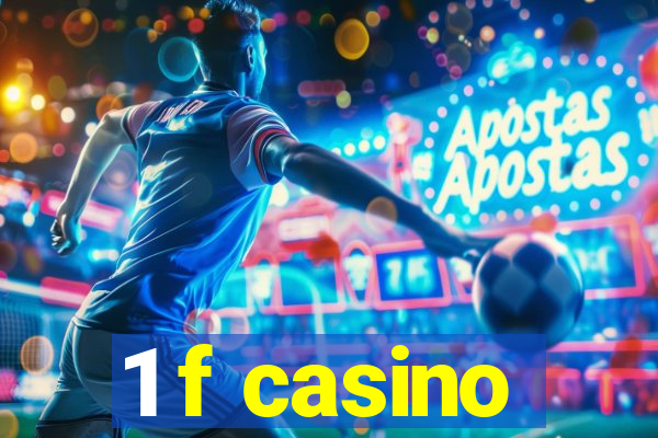 1 f casino