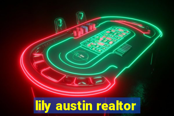 lily austin realtor