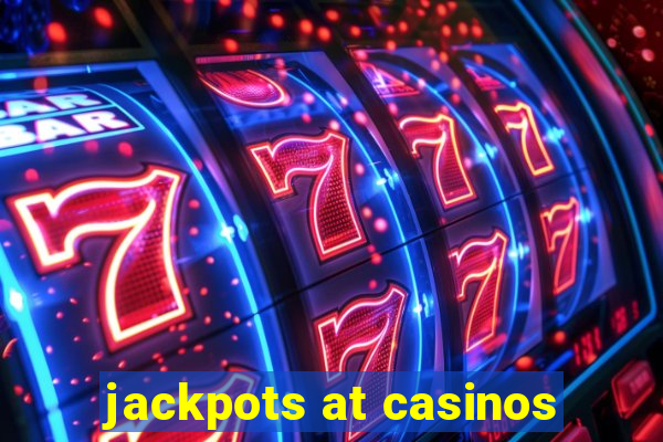 jackpots at casinos