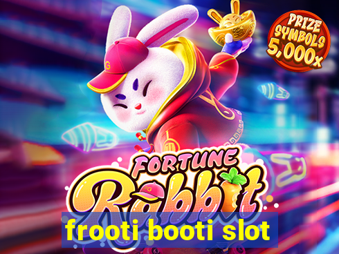 frooti booti slot