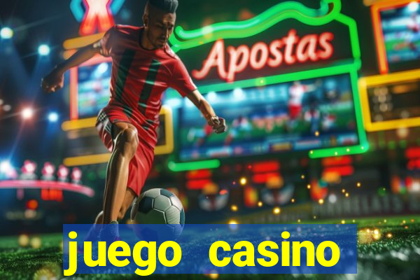 juego casino tragamonedas gratis