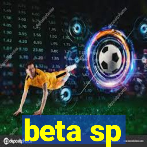 beta sp