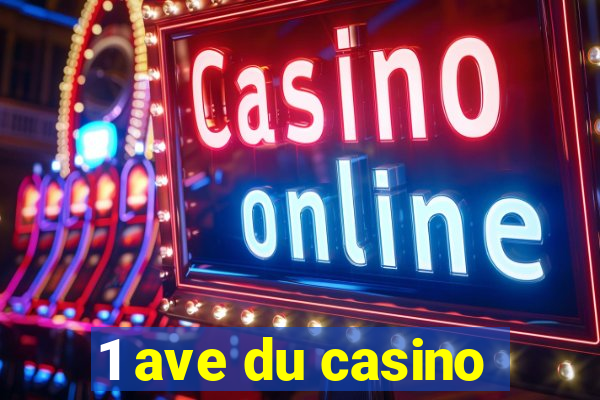 1 ave du casino