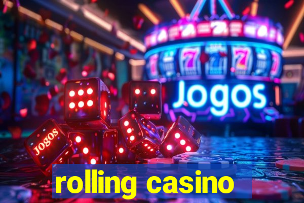 rolling casino