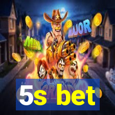 5s bet