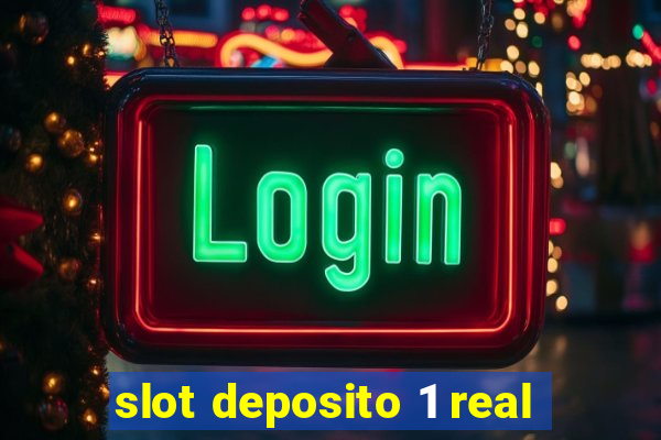 slot deposito 1 real