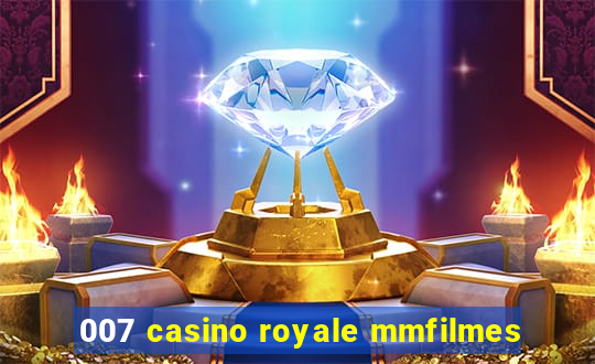 007 casino royale mmfilmes