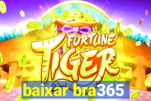 baixar bra365