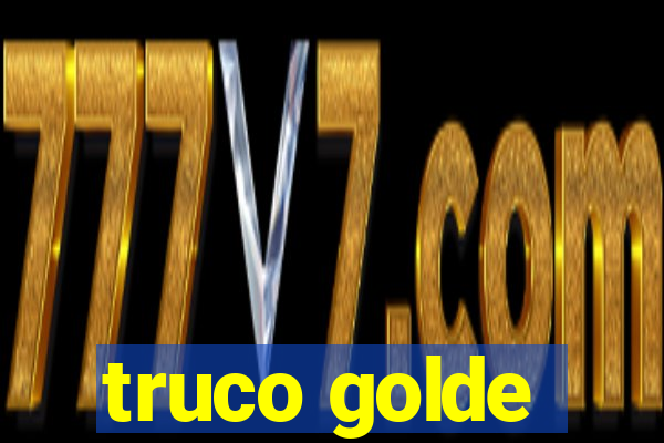 truco golde