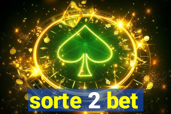 sorte 2 bet