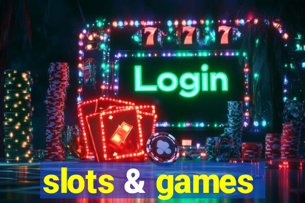 slots & games