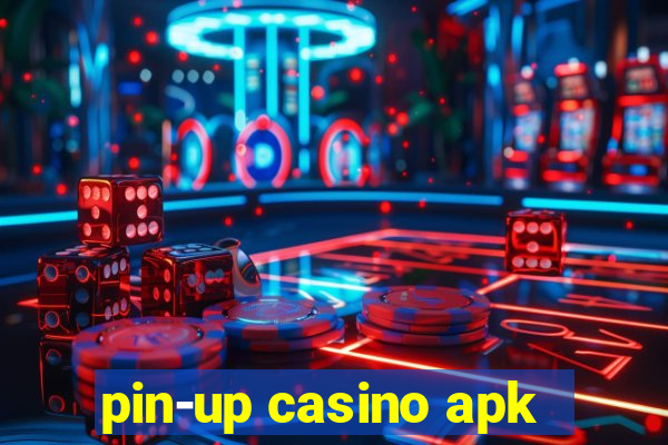 pin-up casino apk