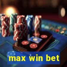 max win bet