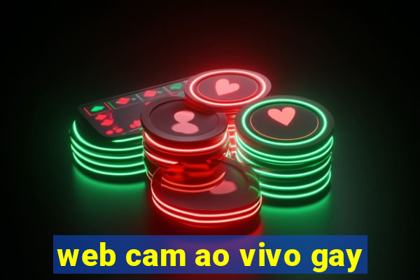 web cam ao vivo gay